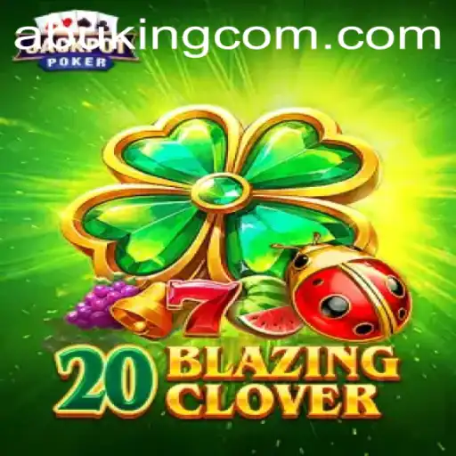 Unveiling the Excitement of 20BlazingClover: A New Era of Gaming